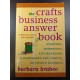 The Crafts Business Answer Book