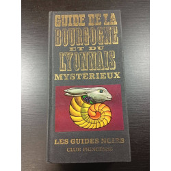 Guide de la Bourgogne et du Lyonnais Mysterieux