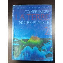 Comprendre la Terre notre planète