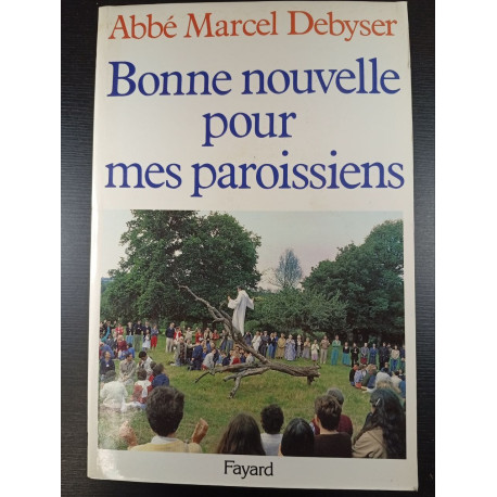 Bonne nouvelle pour mes paroissiens