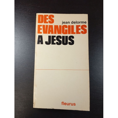 Des Evangiles a Jesus