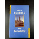 Prier à Lourdes avec Bernadette