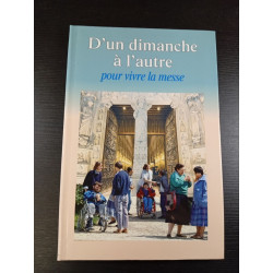 D'un dimanche à l'autre pour vivre la messe