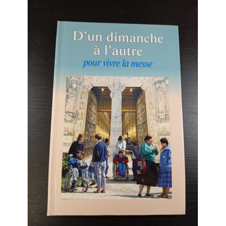 D'un dimanche à l'autre pour vivre la messe