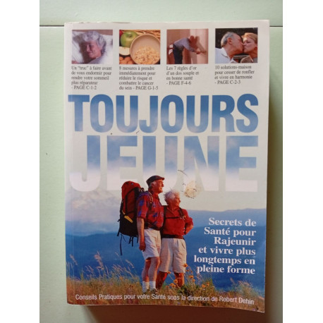 Toujours Jeune - secrets de sante pour rajeunir et vivre plus...