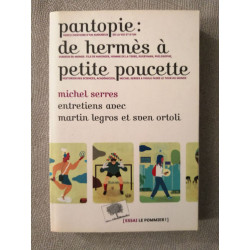 Pantopie : de Hermès à Petite Poucette: Entretiens avec Martin...
