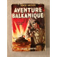 Aventure balkanique