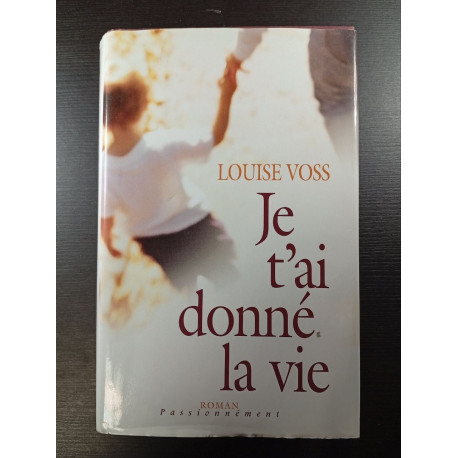 Je t'ai donné la vie