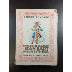 Monsieur le Chevalier Jean Bart Corsaire du Roi-Soleil