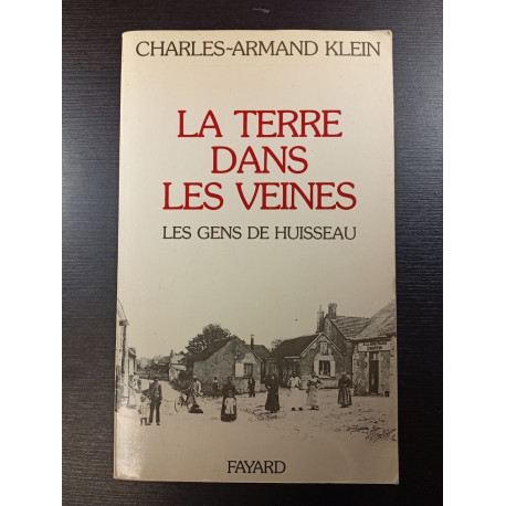 La terre dans les veines Les gens de huisseau