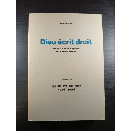 Dieu écrit droit les filles de la Sagesse au XXème siecle Tome 2...