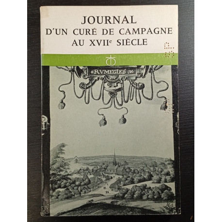 Journal d'un curé de campagne au XVIIe siècle