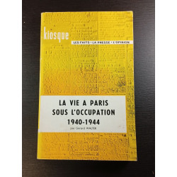 La vie à Paris sous l'occupation : 1940-1944