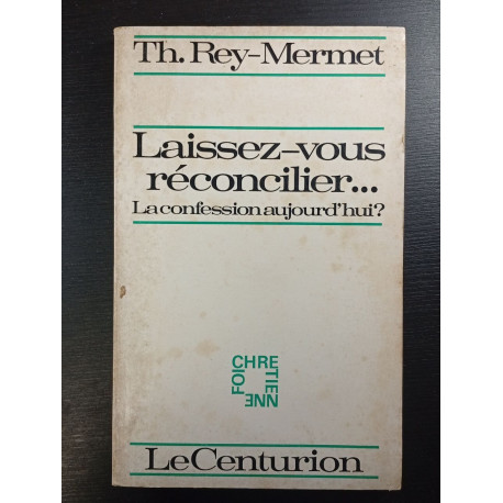 Laissez-vous réconcilier... La confession aujourd'hui
