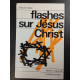 Flashes sur Jésus Christ