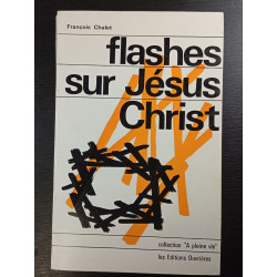 Flashes sur Jésus Christ
