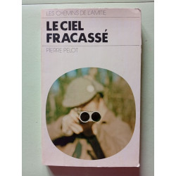 Le Ciel fracassé (Les Chemins de l'amitié)
