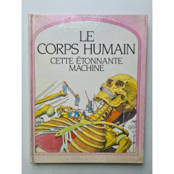 Le Corps humain cette étonnante machine
