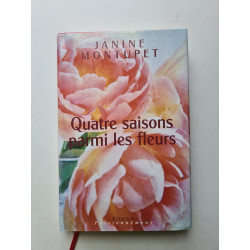 Quatre saisons parmi les fleurs