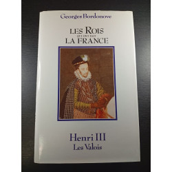 Les Rois qui ont fait la France Henri III