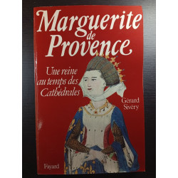 Marguerite de Provence: Une reine au temps des cathédrales