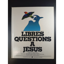 Libres questions à Jésus