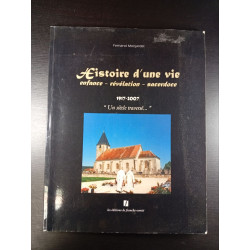 Histoire d'une vie enfance - révélation - sacerdoce