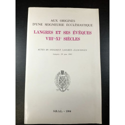 Langres et ses évêques VIIIe-XIe siècles - Aux origines d'une...