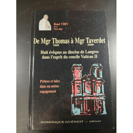 De Mgr Thomas à Mgr Taverdet 1925-2000 Huit évêques au diocèse de...