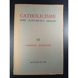 Catholicisme hier aujourd'hui demain III Confréries - éléphantine