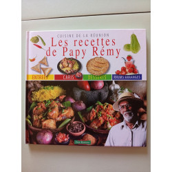 Cuisine de la Réunion les recettes de Papy Rémy 69 recettes faciles