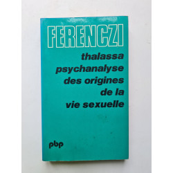 Thalassa psychanalyse des origines de la vie sexuelle