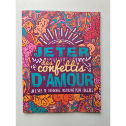 Jeter des confettis d'amour : Un livre de coloriage inspirant pour...