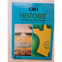 HISTOIRE CM1 LA FRANCE AU FIL DU TEMPS.: De la préhistoire à 1789