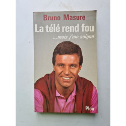 La télé rend fou-- mais j'me soigne