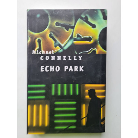 Echo Park - Traduit de l'anglais par Robert Pépin