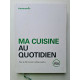 Ma cuisine au quotidien