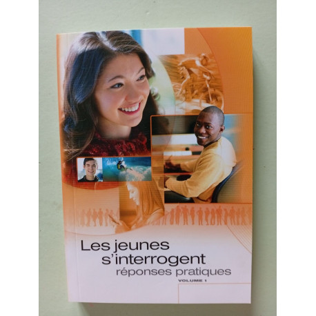 Les jeunes s'interrogent : réponses pratiques