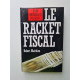 Le Racket Fiscal