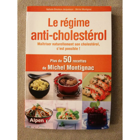 le regime anti-cholesterol: Maîtriser naturellement son...