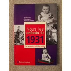 Nous les enfants de 1931: De la naissance à l'âge adulte