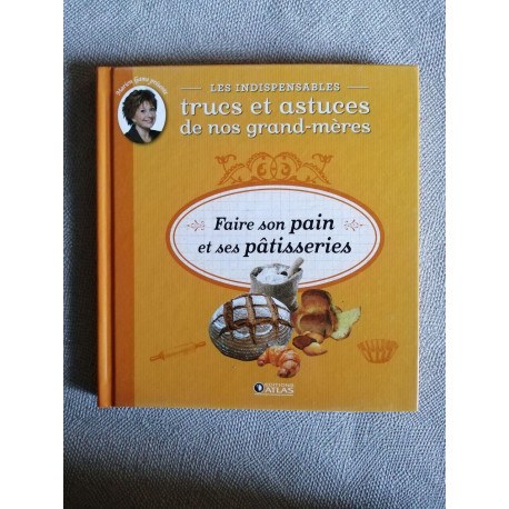 Faire son pain et ses patisseries