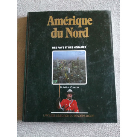 Amerique du nord. Des pays et des hommes