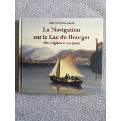 La Navigation Sur Le Lac Du Bourget. Des Origines A Nos Jours
