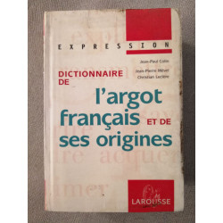 DICTIONNAIRE DE L'ARGOT FRANCAIS ET DE SES ORIGINES. Edition 1999
