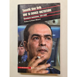 Une si douce dictature. Chroniques tunisiennes 1991-2000