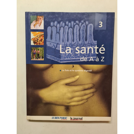 Le foie et le système digestif (La santé de A à Z)