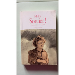 Sorcier ! - Tome 1 - Menteurs charlatans et soudards
