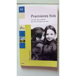 Premières fois : Le livre des instants qui ont changé nos vies