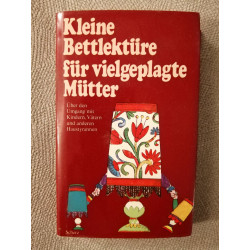 Kleine Bettlektüre für vielgeplagte Mütter